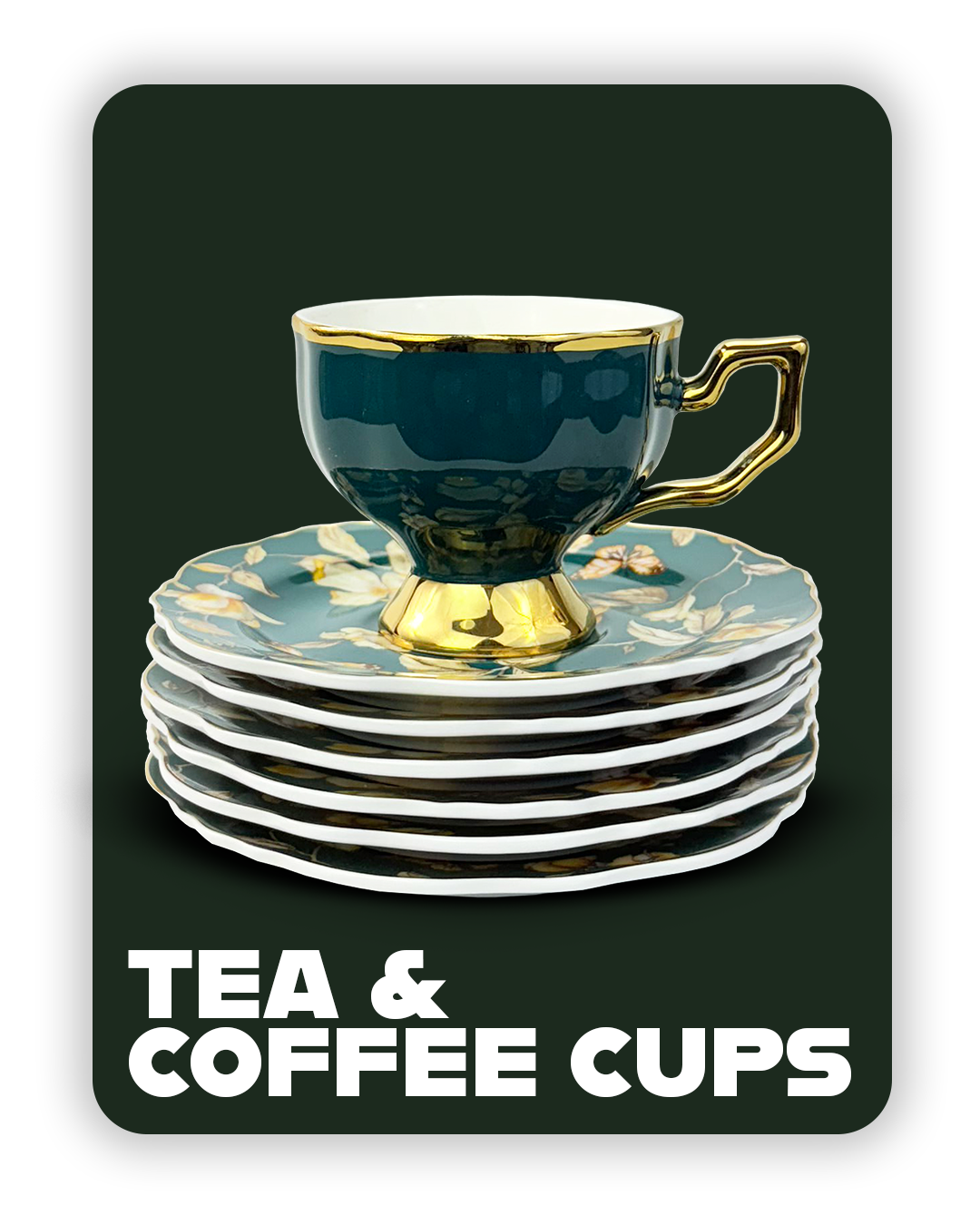 Tea & Coffee Cups